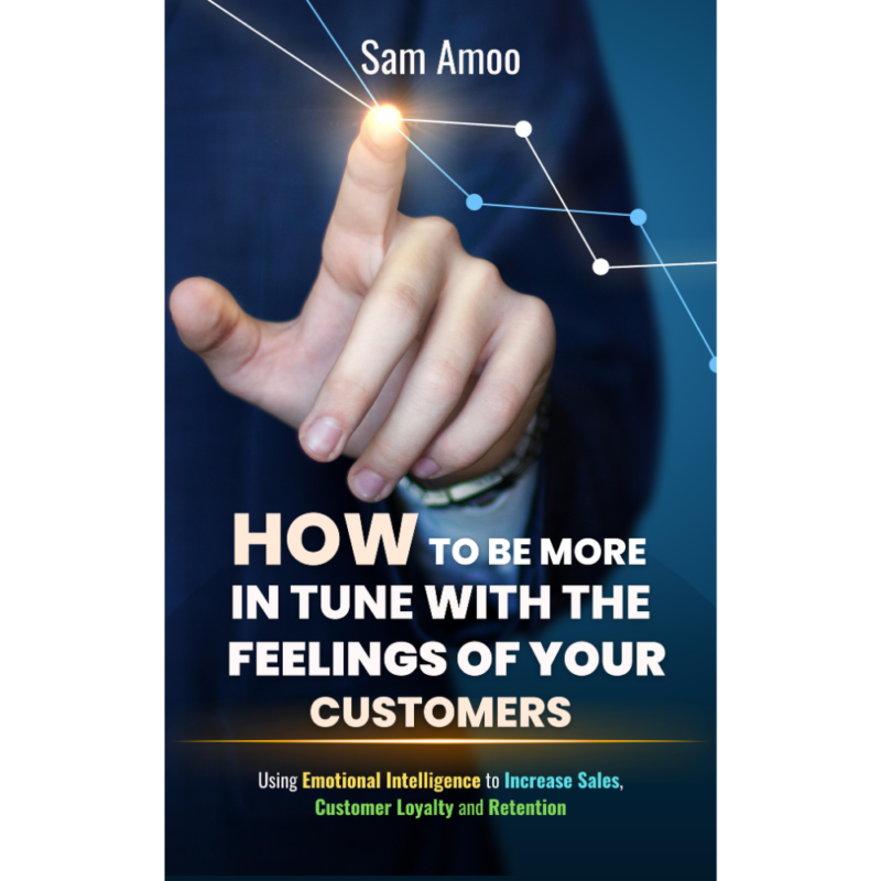 How to be More in Tune with The Feelings of Your Customers, Customer empathy,Emotional intelligence in business,Understanding customer emotions,Enhancing customer relationships,Empathetic communication,Building customer loyalty
